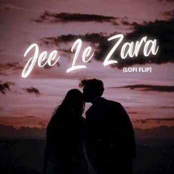 Jee Le Zara Lofi Flip