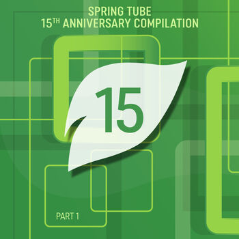 Spring Tube 15th Anniversary Compilation, Pt. 1