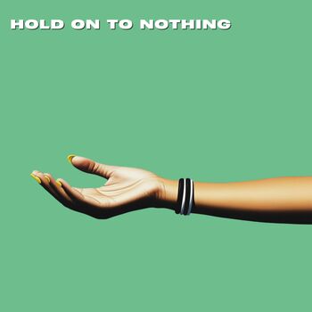 Hold On to Nothing