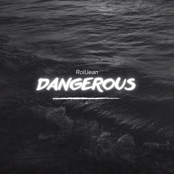 Dangerous