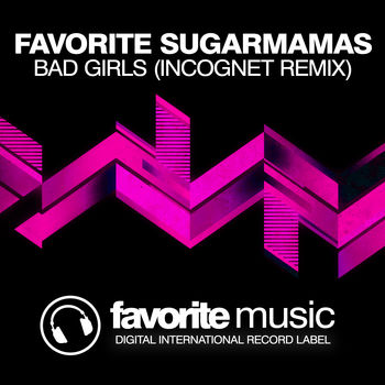 Bad Girls (Incognet Remix)