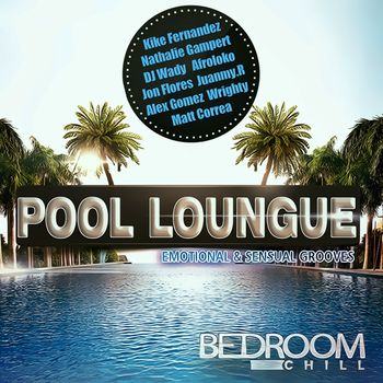 Pool Loungue Emotional & Sensual Grooves