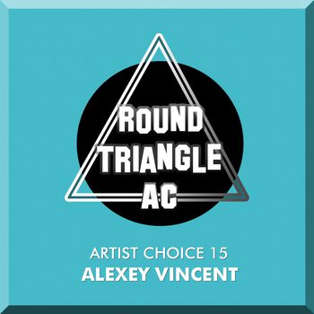 Artist Choice 15. Alexey Vincent