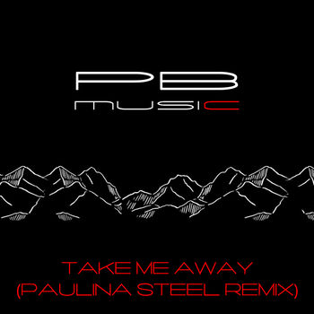 Take Me Away (Paulina Steel Remix)