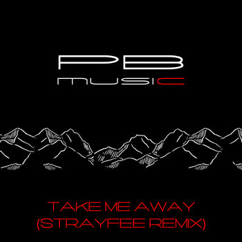 Take Me Away (Strayfee Remix)