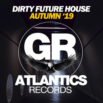 Dirty Future House Autumn '19