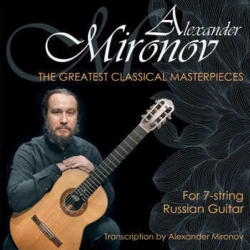 The Greatest Classical Masterpieces For 7-string Russian Guitar