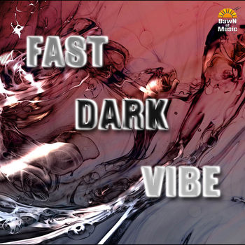 Fast Dark Vibe